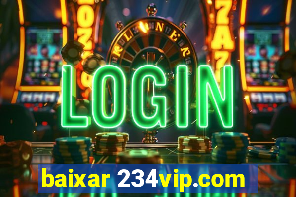 baixar 234vip.com